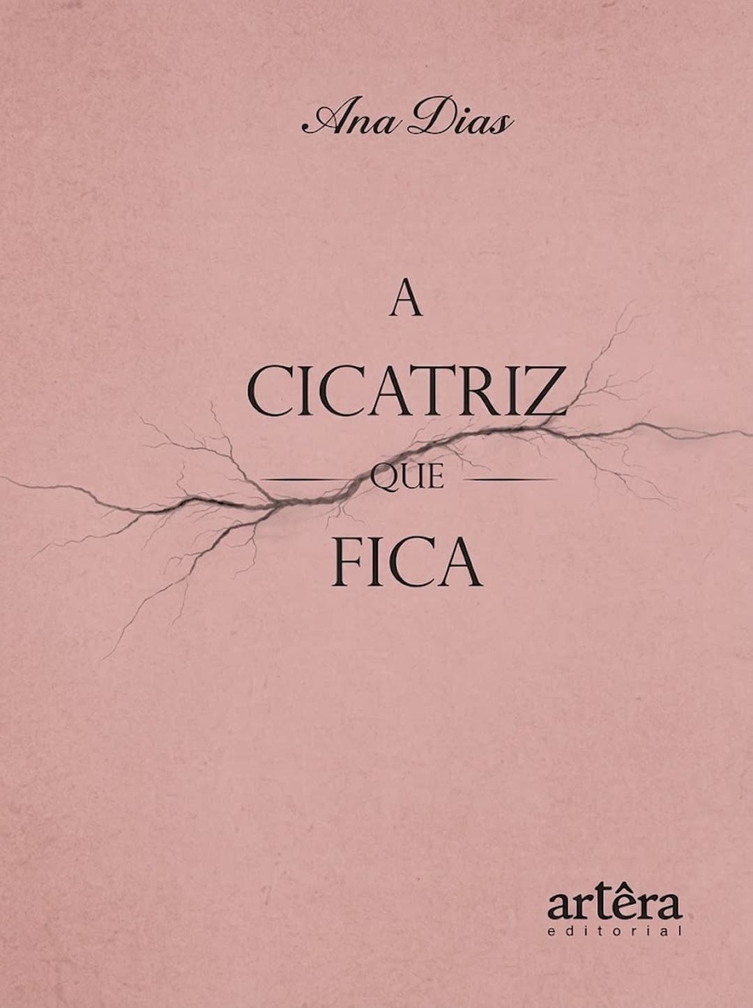 Capa de A Cicatriz que Fica (Ana Dias / artêra editorial) — fundo rosa com traço de cicatriz