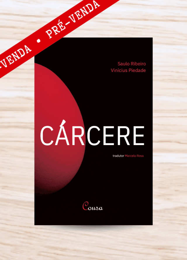 Capa do livro Cárcere, dramaturgia de Saulo Ribeiro e Vinícius Piedade — fundo escuro com tipografia da Editora Cousa